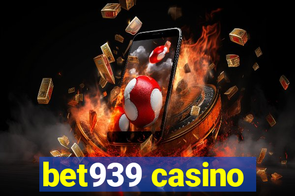 bet939 casino