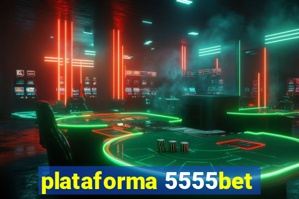 plataforma 5555bet