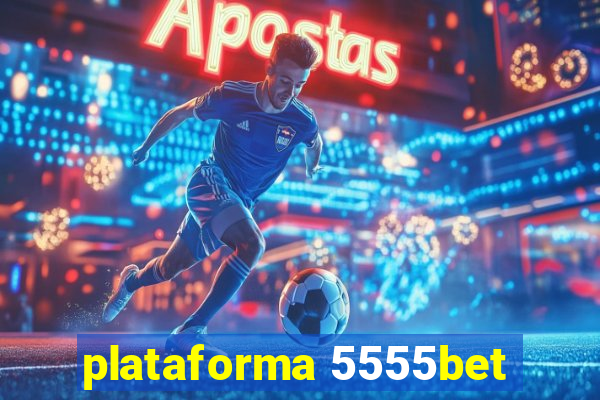 plataforma 5555bet