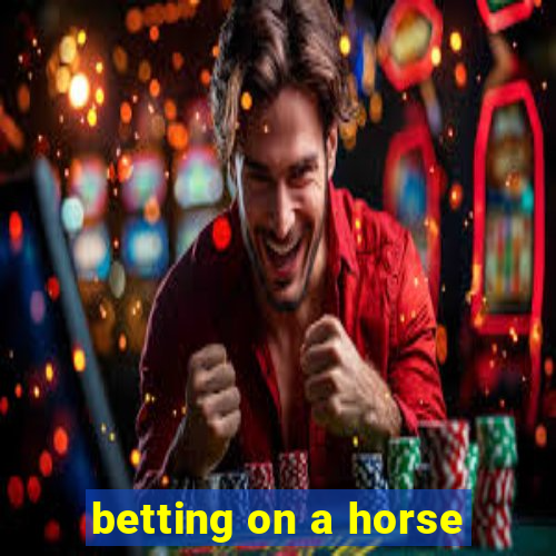 betting on a horse