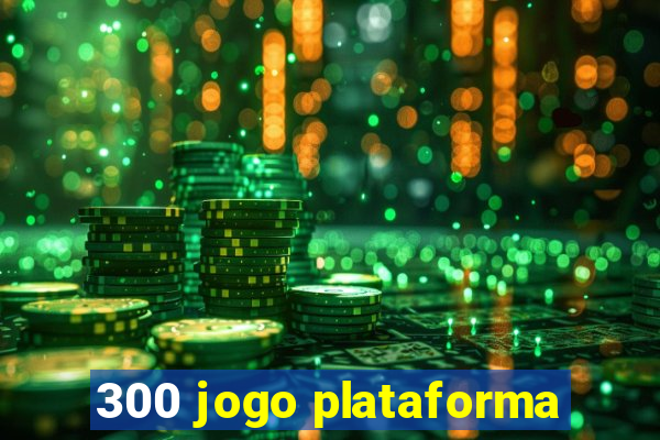 300 jogo plataforma