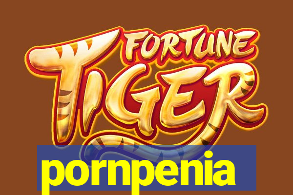 pornpenia