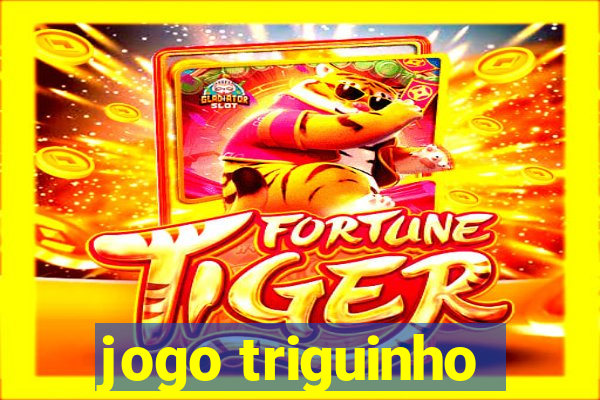 jogo triguinho