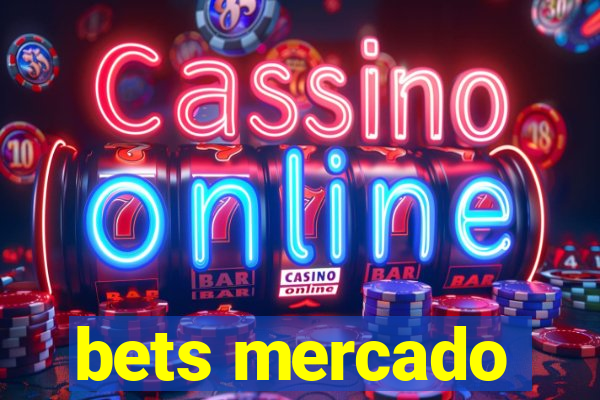 bets mercado