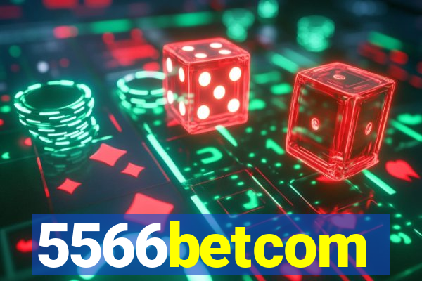 5566betcom