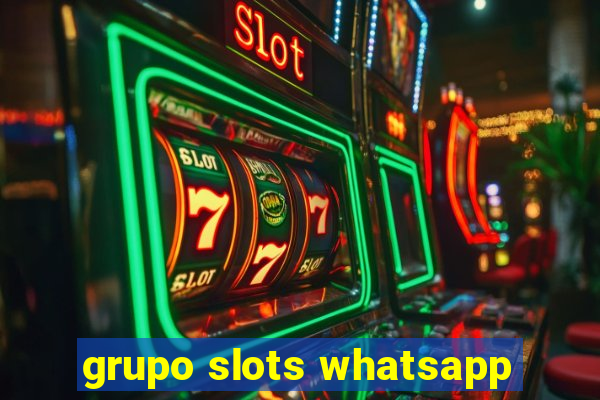 grupo slots whatsapp