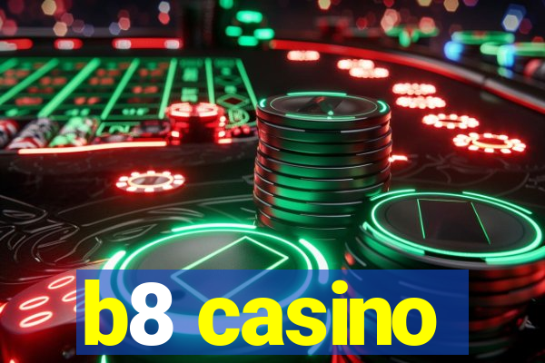 b8 casino