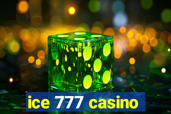 ice 777 casino