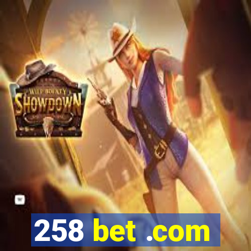 258 bet .com