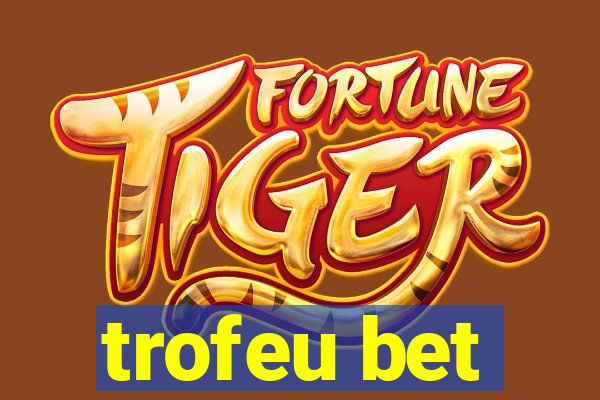 trofeu bet