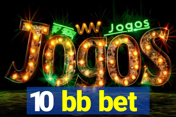 10 bb bet