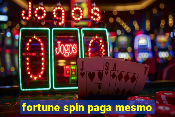 fortune spin paga mesmo