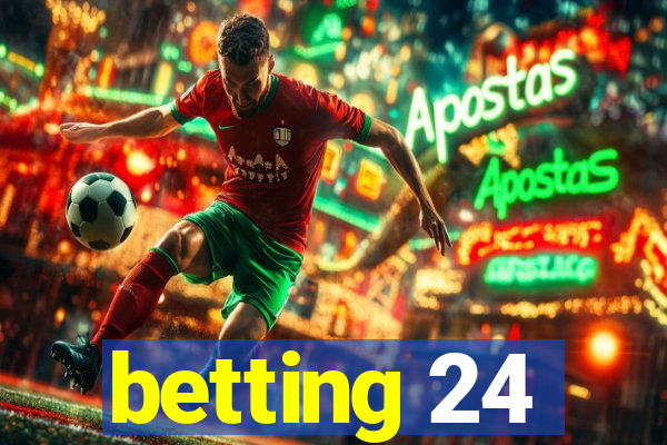 betting 24