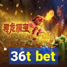 36t bet