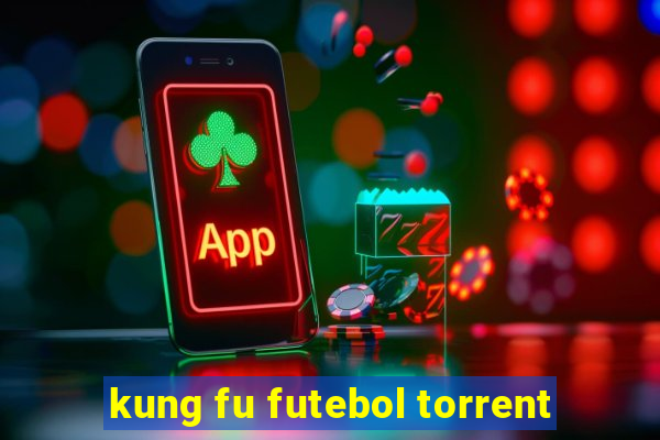 kung fu futebol torrent