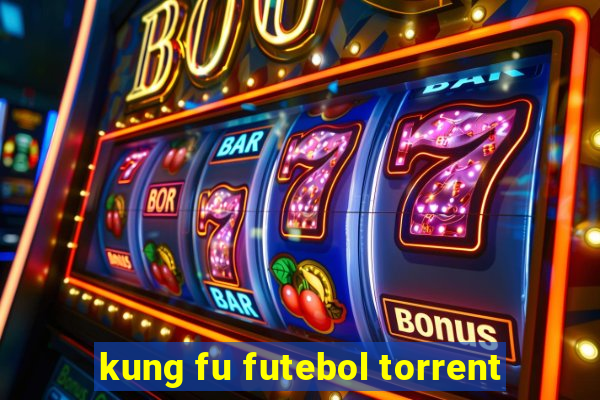 kung fu futebol torrent