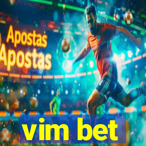 vim bet