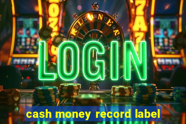 cash money record label