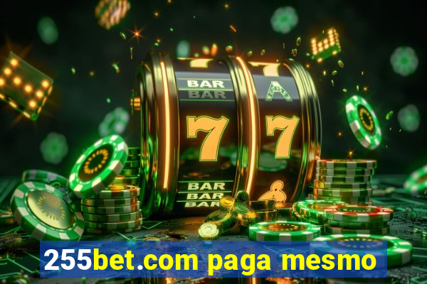 255bet.com paga mesmo