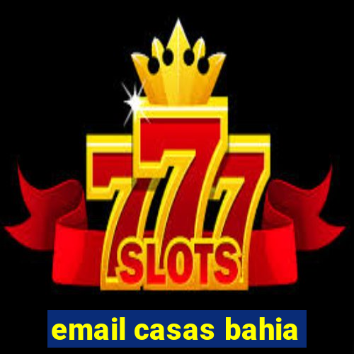 email casas bahia