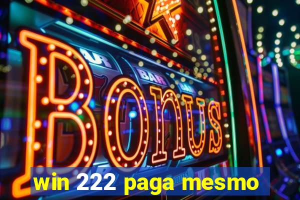 win 222 paga mesmo