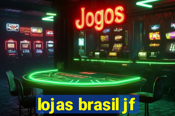 lojas brasil jf