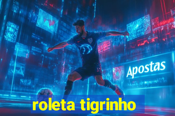 roleta tigrinho