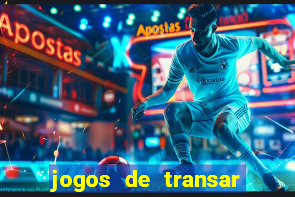 jogos de transar de verdade