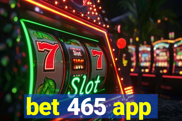 bet 465 app