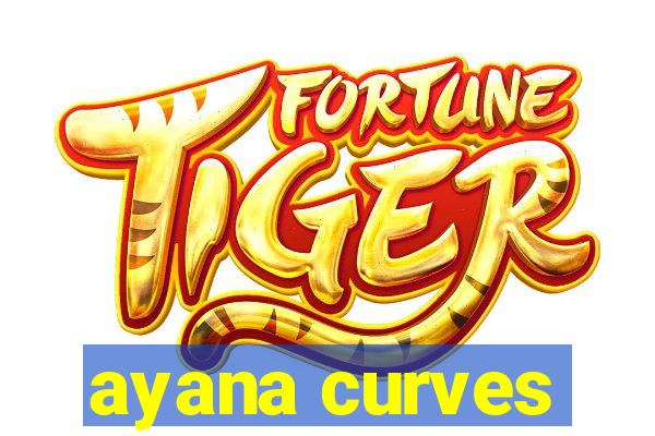 ayana curves