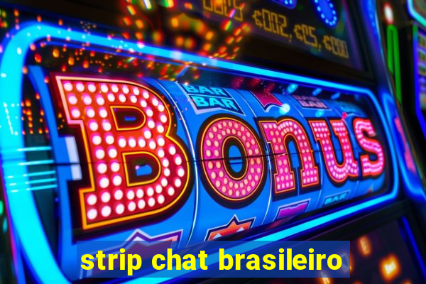 strip chat brasileiro