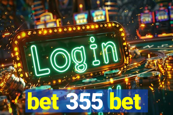 bet 355 bet