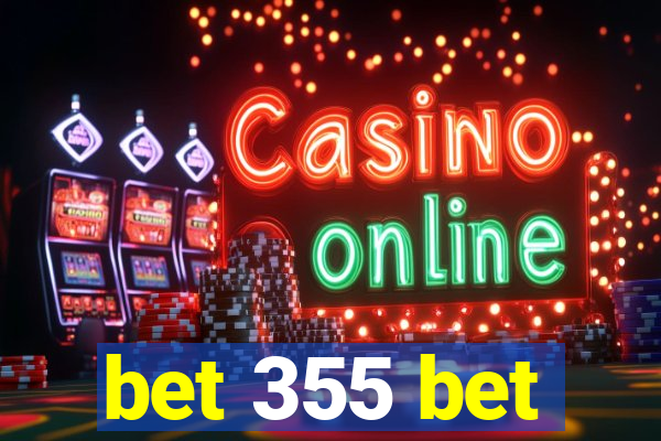 bet 355 bet