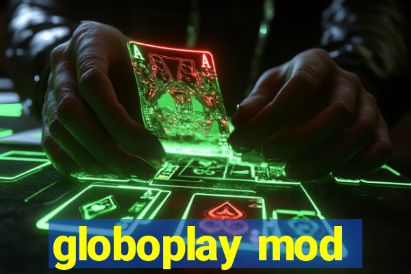 globoplay mod