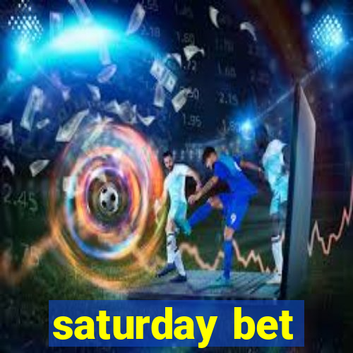 saturday bet