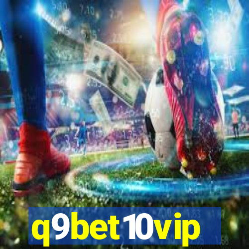 q9bet10vip