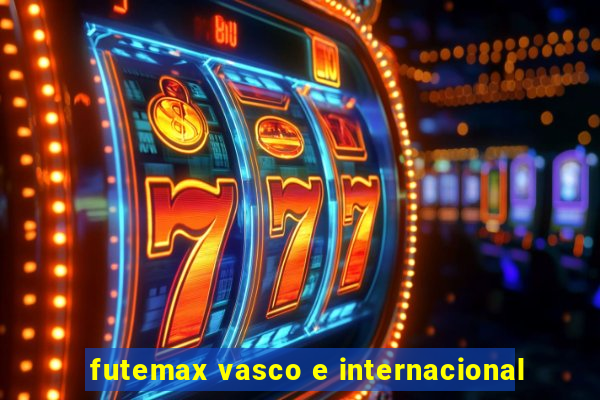 futemax vasco e internacional