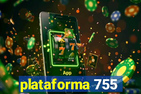 plataforma 755