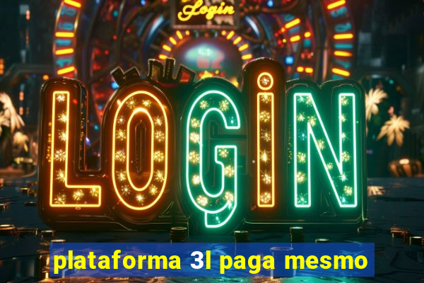 plataforma 3l paga mesmo