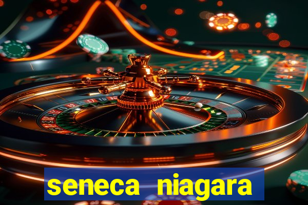 seneca niagara casino new york