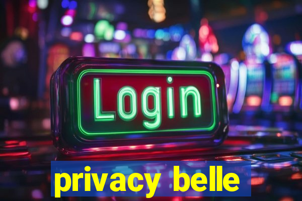 privacy belle