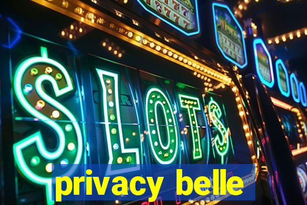 privacy belle