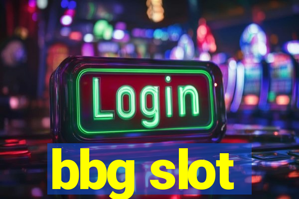 bbg slot