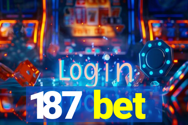 187 bet