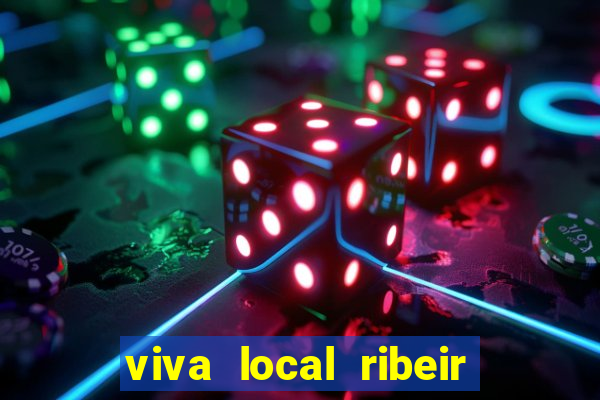 viva local ribeir o preto