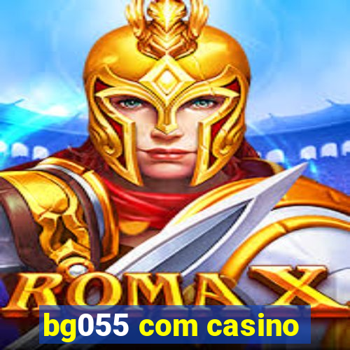 bg055 com casino