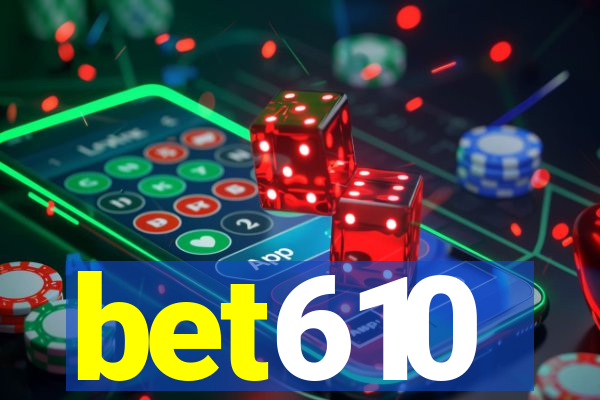 bet610