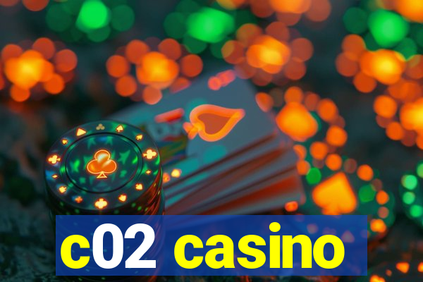 c02 casino