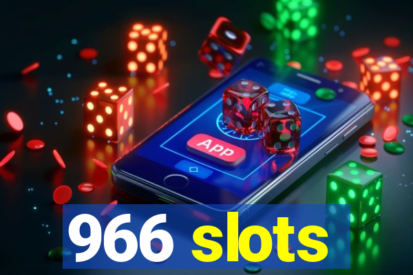 966 slots