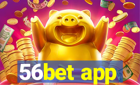 56bet app